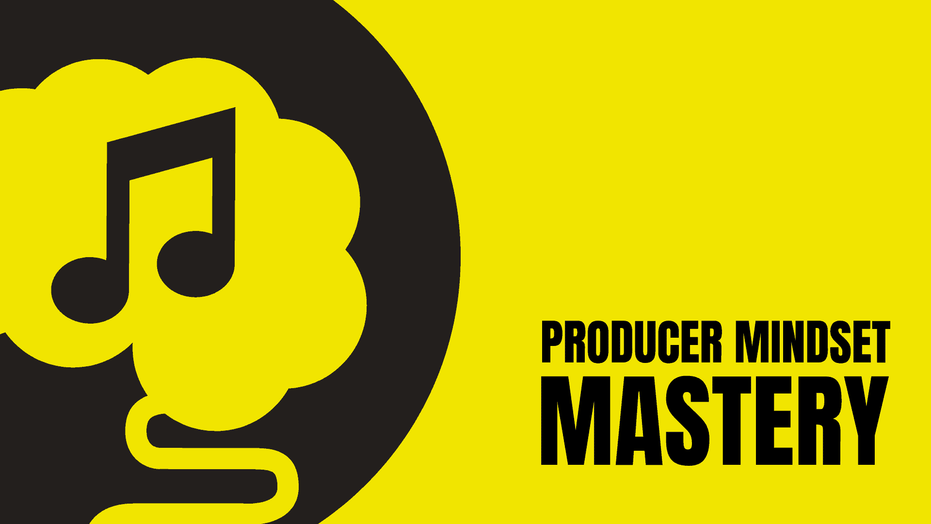 Producer Mindset Mastery