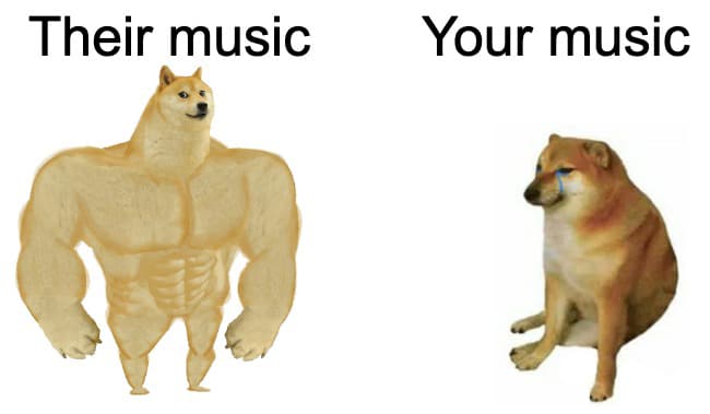 Your music vs their music